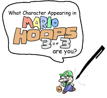 Link to my mario hoops 3 on 3 personality quiz